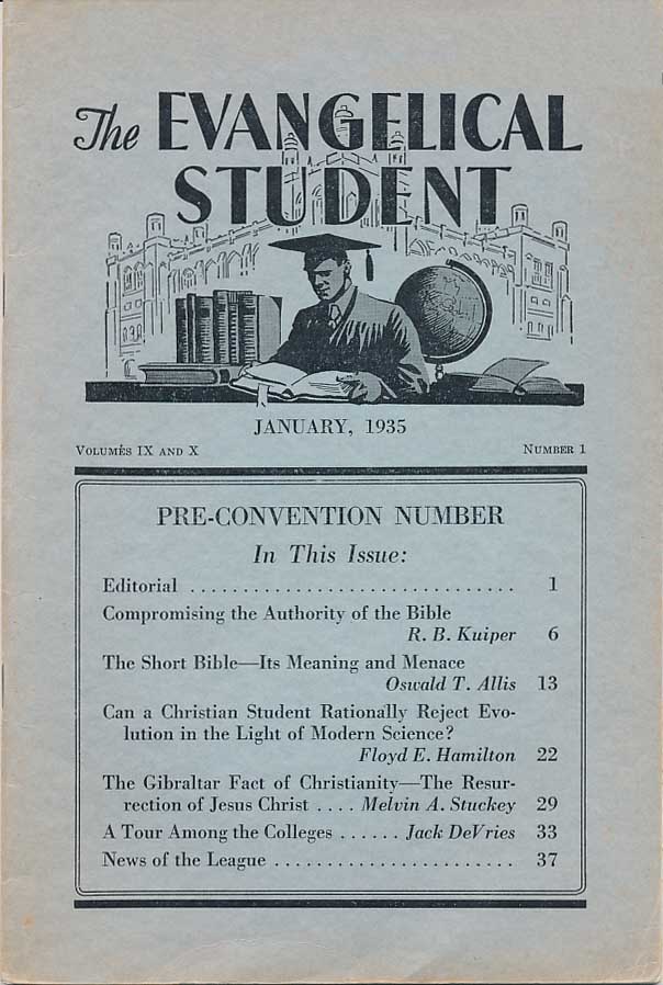 ② “Can a Christian Student Rationally Reject Evolution in the Light of Modern Science?,” THE EVANGELICAL STUDENT, Volume IX and X, Number 1(January 1935), 22-28.